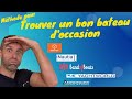 Comment trouver et valuer un bateau doccasion et trouver la bonne affaire