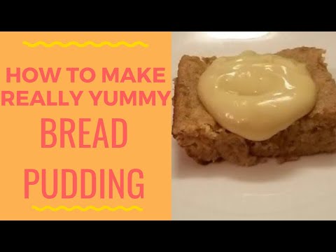 HOW TO MAKE HOMEMADE BREAD PUDDING