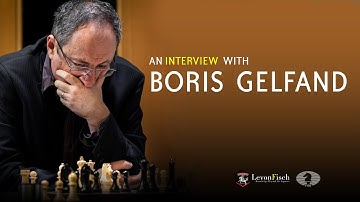 𝐀𝐧 𝐈𝐧𝐭𝐞𝐫𝐯𝐢𝐞𝐰 𝐰𝐢𝐭𝐡 𝐁𝐨𝐫𝐢𝐬 𝐆𝐞𝐥𝐟𝐚𝐧𝐝 | 𝐂𝐡𝐞𝐬𝐬 𝐆𝐫𝐚𝐧𝐝𝐦𝐚𝐬𝐭𝐞𝐫 | 𝐋𝐞𝐯𝐨𝐧𝐅𝐢𝐬𝐜𝐡