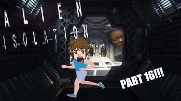 Alien Isolation PART 16 | ANDROID PROBLEMS