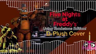 Fnaf 1 Song Living Tombstone Cover! [D-Plushies Cover]