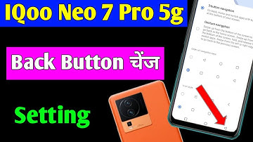 IQoo Neo 7 pro 5g me back button change kaise kare | how to change back button IQoo Neo 7 pro 5g
