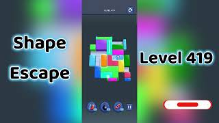 🔥 Shape Escape Level 419 Walkthrough | Can You Solve It? 🧠💥