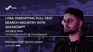 Lyra: Disrupting full-text search industry with JavaScript | Michele Riva | jsday 2023