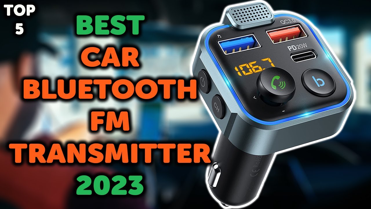 5 Best Bluetooth FM Car Transmitter  Top 5 Car Bluetooth FM Transmitters  in 2023 