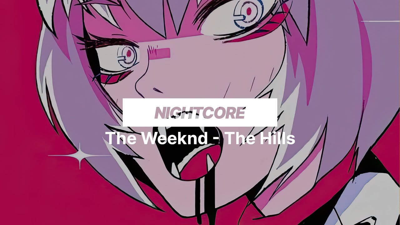 The Weeknd - The Hills | Nightcore