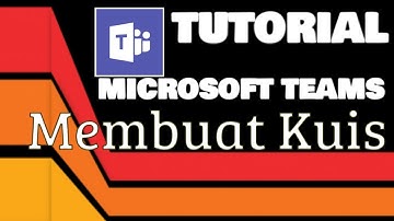 Tutorial Microsoft Teams: Membuat Kuis atau Soal Menggunakan Microsoft Form