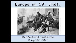 Der Deutsch-Französische Krieg und die Gründung des Deutschen Kaiserreiches 1870-1871