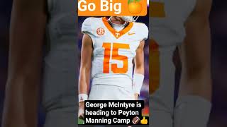 George McIntyre heading to Peyton Manning Camp. #volsfootball #gbo