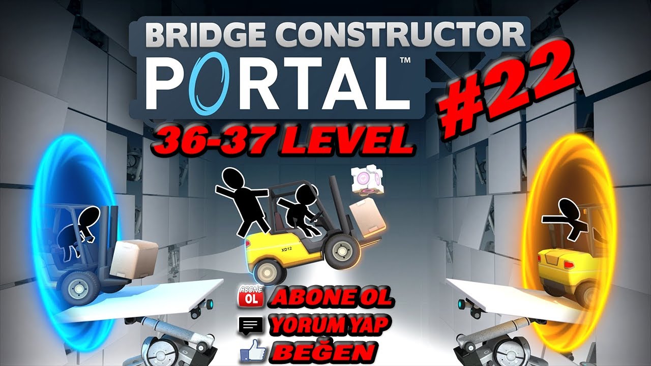 36-37 LEVEL - Bridge Constructor Portal  Türkçe - 2K | #22