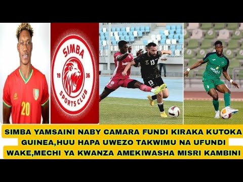 SIMBA YAMSAINI NABY CAMARA KIUNGO KIRAKA KUTOKA GUINEA HUU HAPA UWEZO TAKWIMU NA UFUNDI WAKE 2025