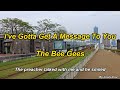 The Bee Gees I Ve Gotta Get A Message To You Lyrics 4K HDR The Bee Gees I Ve Gotta Get A Message To You Lyrics 4K HDR