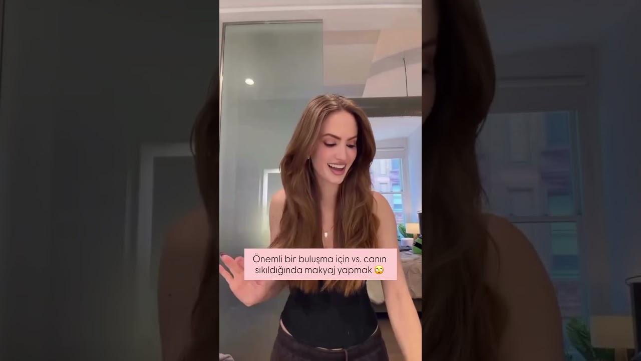 Önemli Bir Buluşma İçin Vs. Canın Sıkıldığında Makyaj Yapmak 🙄