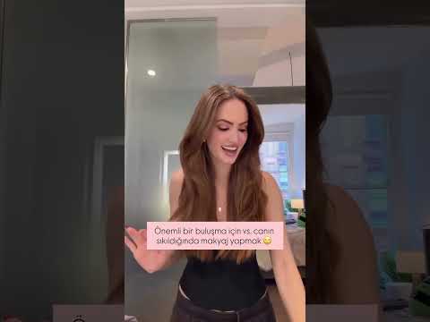 Önemli Bir Buluşma İçin Vs. Canın Sıkıldığında Makyaj Yapmak 🙄