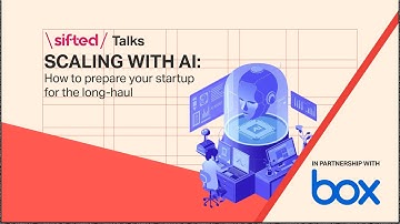 Scaling with AI: How to prepare your startup for the long-haul | Sifted Talks