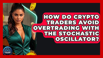 How Do Crypto Traders Avoid Overtrading With The Stochastic Oscillator? - Crypto Trading Strategists