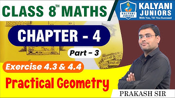 Class 8 Maths | Practical Geometry | Exercise 4.3 & 4.4 | Chapter 4 | Ncert | Prakash Sir