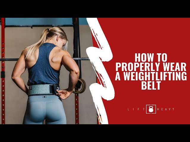 How to Properly Wear a Weightlifting Belt 