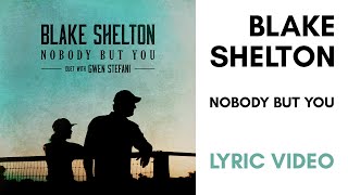 Blake Shelton, Gwen Stefani - Nobody But You (LYRICS) 🥰❤️ chords