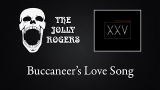 Video thumbnail of "The Jolly Rogers - XXV: Buccaneer's Love Song"