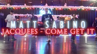 Matt Sabino Choreography | Jacquees - Come Get It | Snowglobe Perspective