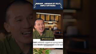 MENARIK JAWABAN USTADZ FELIX SIAUW SIMPLE TAPI NGENA - CHRISTINA LIE