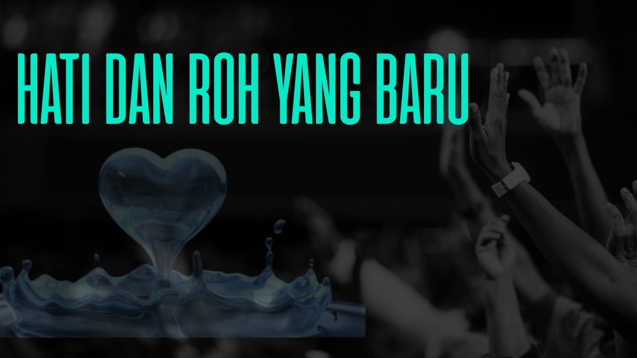 HATI DAN ROH YANG BARU ( Yehezkiel 36:26-27 ), Pdt. Julius JC.