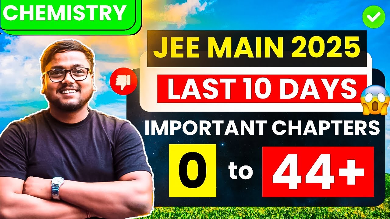 Chemistry Most Important Chapters for JEE Mains 2025 🔥 | Last 10 Days ...