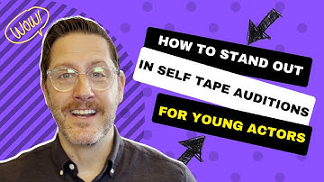 Self Tape Auditions For Young Actors:The Simplest Way To Stand Out From The Crowd