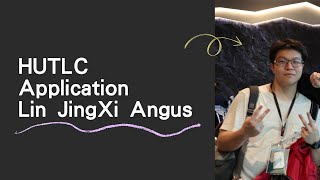 Hutlc Applicant, Lin Jingxi Angus
