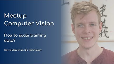 Meetup Computer Vision - How to scale training Data