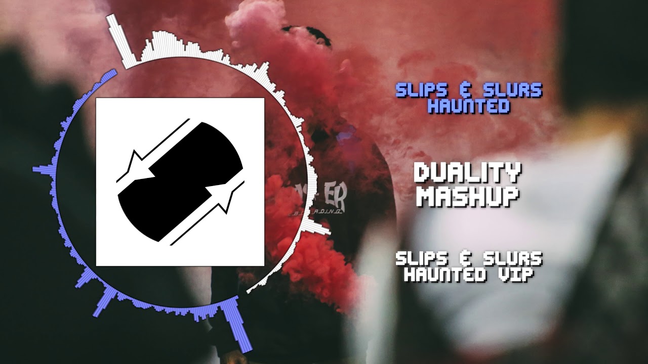 Slips & Slurs Haunted VIP VS Slips & Slurs Haunted [Duality