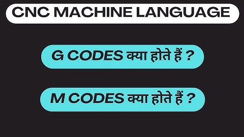 CNC Machine : G Codes & M Codes | CNC Machine Language
