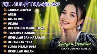 JANGAN DENDAM - TASYA ROSMALA FULL ALBUM TERBARU 2024