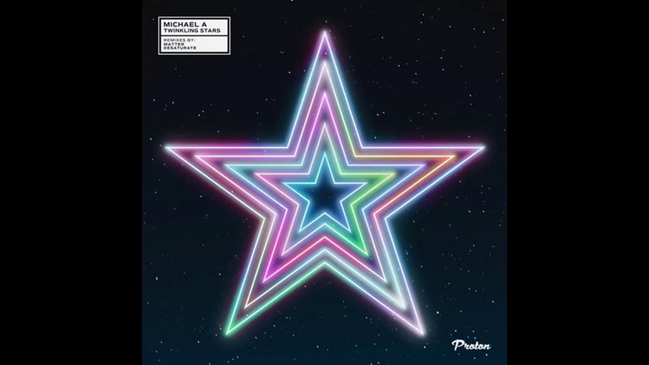 Michael A - Twinkling Stars (Matter Remix)  (Proton Music)