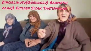 Zincirlikuyu(Gördoglu) Rahmetli Olan,3 Eltiden Sicak Tartişmalar
