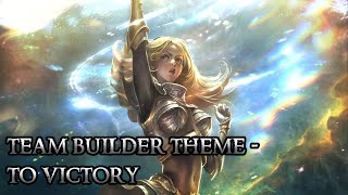 Team Builder [2022] Theme - To Victory - League of Legends