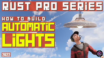 RUST Pro Series - How to Build Automatic Lights in Both Passive and Active Designs 2022