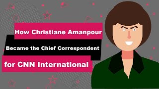 Famous Christiane Amanpour Biography | Animated Video | Chief Correspondent for CNN International Wealth
