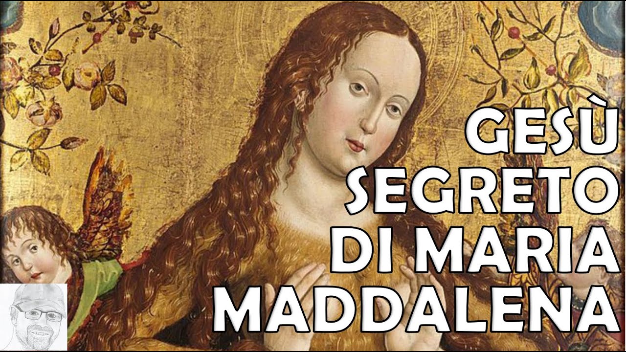 Il Vangelo Segreto di Maria Maddalena, Apostola e Sposa spirituale del Cristo: Gnosi e Femminilità