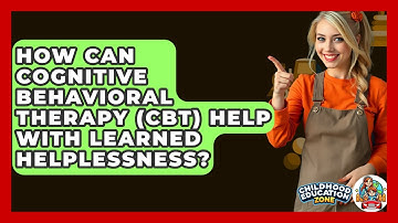 How Can Cognitive Behavioral Therapy (CBT) Help With Learned Helplessness?