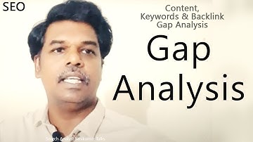 SEO Class 2.5: Gap Analysis. Content, Keyword, Backlink. Search Analyst Sasikumar Talks.