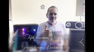 Fifth Harmony - Worth It freestyle remix dj antoniomix-rj