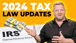 2024 TAX UPDATE: Changed LAWS You Need to Know
