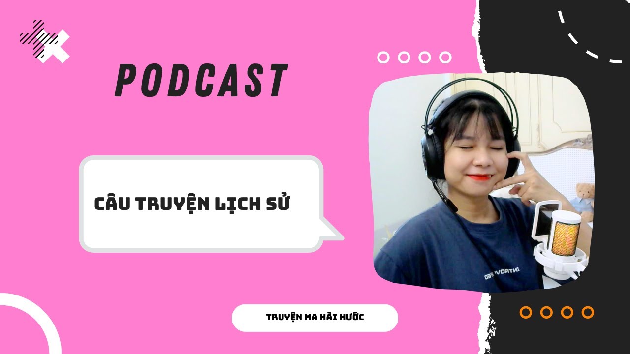 Outline Video Các Câu Truyện Lịch Sử #podcast