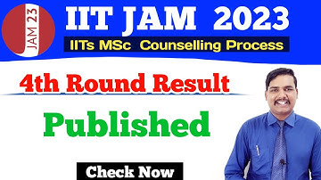4th Round Result Released 🎉 🎈 IIT JAM Counselling 2023 forth Admission List