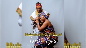 TARSHI BGUU by Mukolah MKL ft Mubi