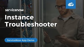 Instance Troubleshooter | ServiceNow App Demo screenshot 5