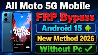 All Moto 5G Mobile ||FRP Bypass ||Android 15 || New Method 2026 ||Without Pc ||Share Not Working