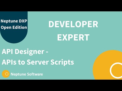 API Designer - APIs to Server Scripts - Neptune DXP - Open Edition [Expert] | eLearning